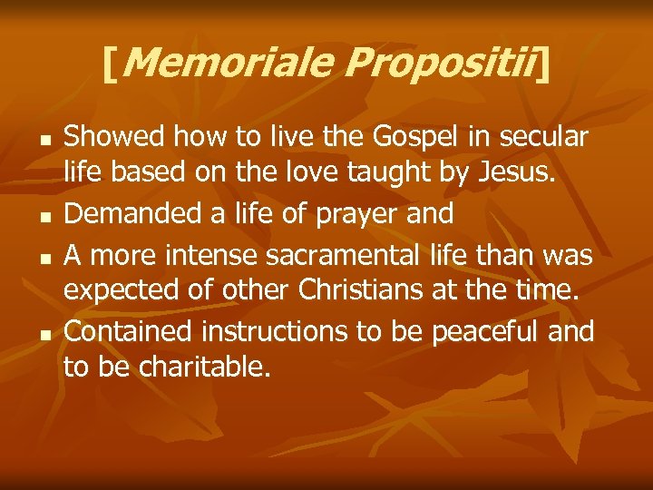 [Memoriale Propositii] n n Showed how to live the Gospel in secular life based