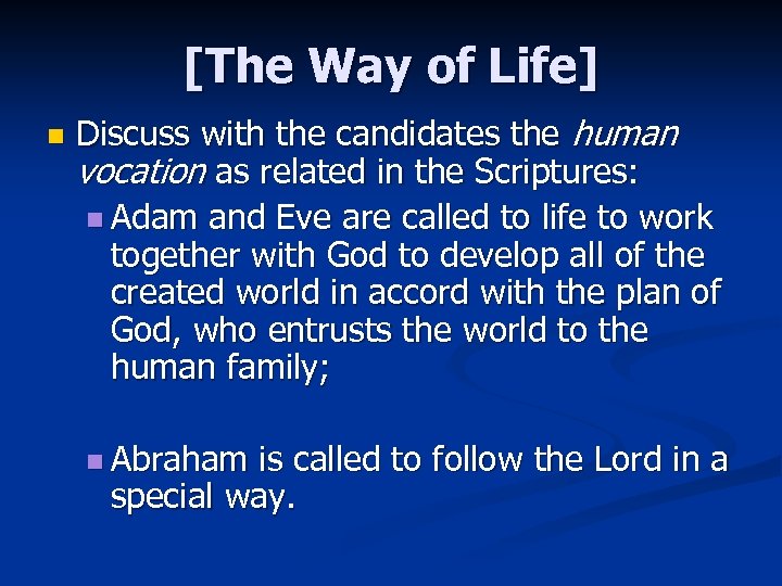 [The Way of Life] n Discuss with the candidates the human vocation as related