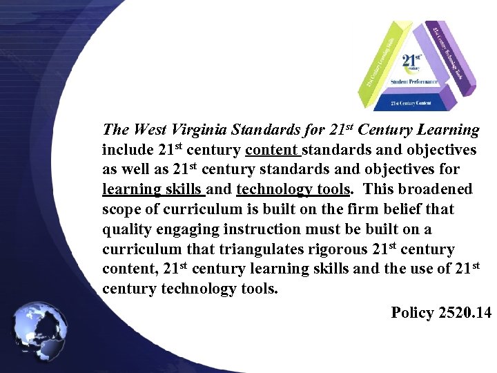 The West Virginia Standards for 21 st Century Learning include 21 st century content