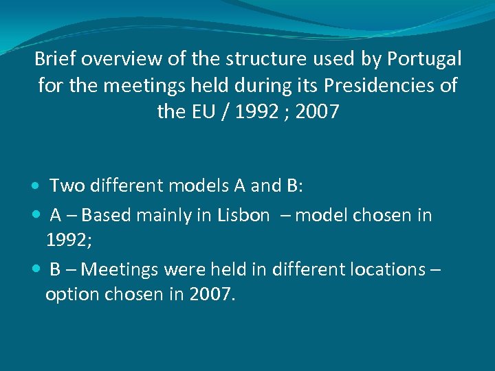 Brief overview of the structure used by Portugal for the meetings held during its