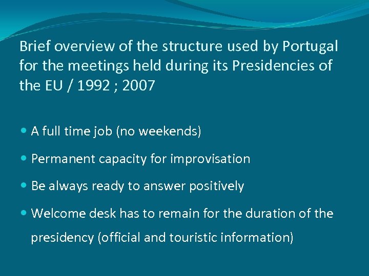 Brief overview of the structure used by Portugal for the meetings held during its