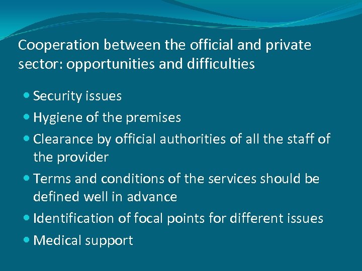 Cooperation between the official and private sector: opportunities and difficulties Security issues Hygiene of