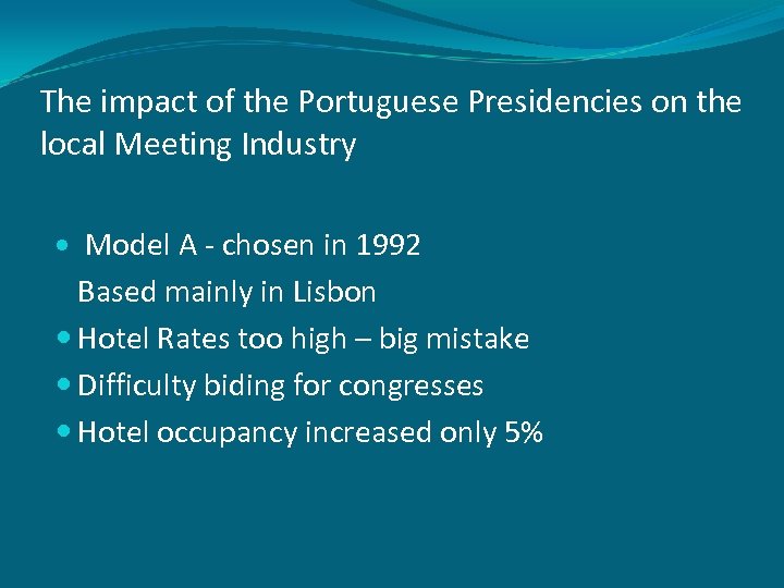 The impact of the Portuguese Presidencies on the local Meeting Industry Model A -