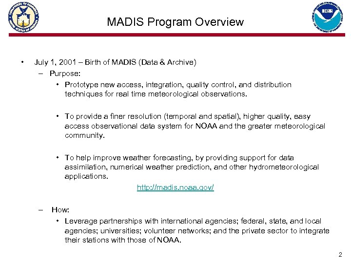 MADIS Program Overview • July 1, 2001 – Birth of MADIS (Data & Archive)