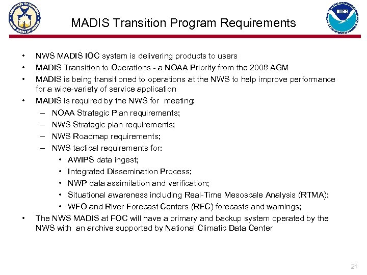 MADIS Transition Program Requirements • • • NWS MADIS IOC system is delivering products