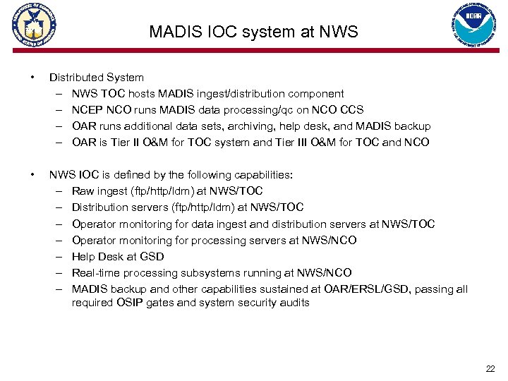 MADIS IOC system at NWS • Distributed System – NWS TOC hosts MADIS ingest/distribution