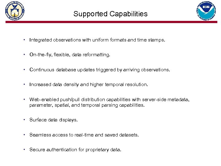 Supported Capabilities • Integrated observations with uniformats and time stamps. • On-the-fly, flexible, data
