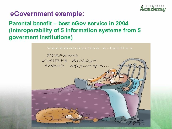 e. Government example: Parental benefit – best e. Gov service in 2004 (interoperability of