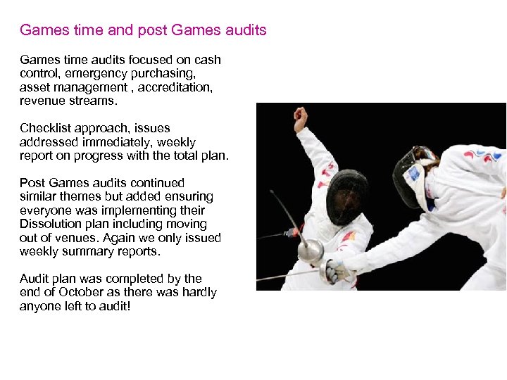 Games time and post Games audits Games time audits focused on cash control, emergency