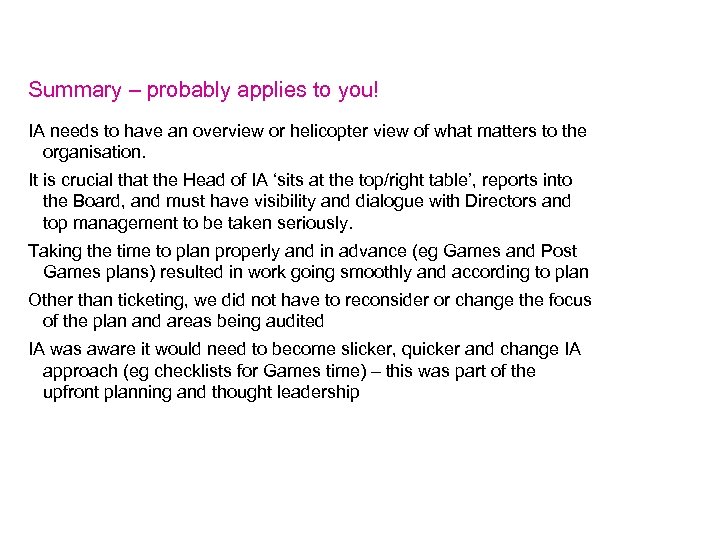 Summary – probably applies to you! IA needs to have an overview or helicopter