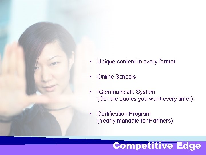  • Unique content in every format • Online Schools • IQommunicate System (Get