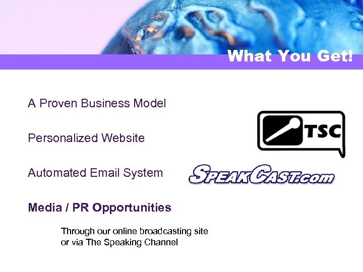 What You Get! A Proven Business Model Personalized Website Automated Email System Media /