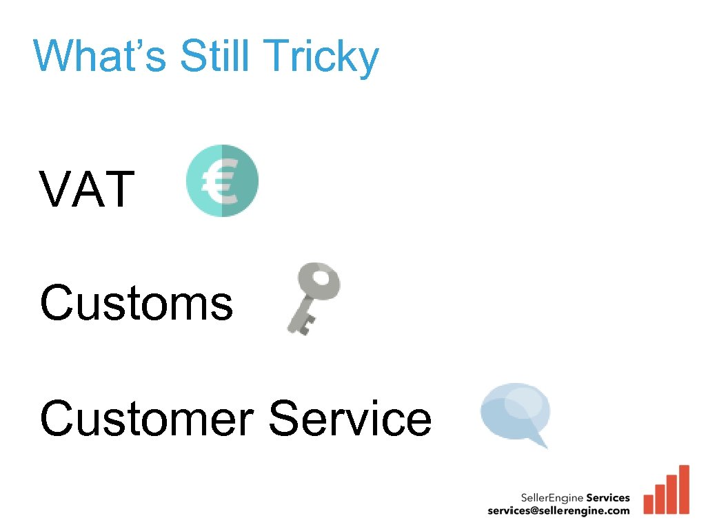 What’s Still Tricky VAT Customs Customer Service 