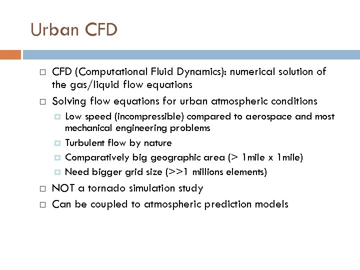 Urban CFD ¨ ¨ CFD (Computational Fluid Dynamics): numerical solution of the gas/liquid flow