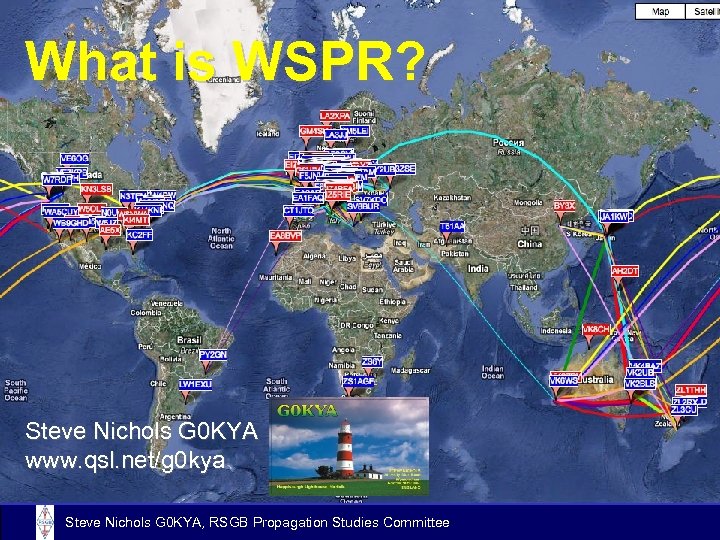 What is WSPR? Steve Nichols G 0 KYA www. qsl. net/g 0 kya Steve