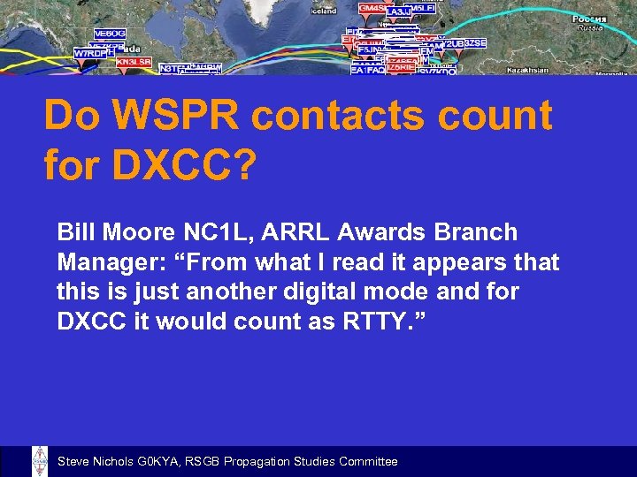 Do WSPR contacts count for DXCC? Bill Moore NC 1 L, ARRL Awards Branch