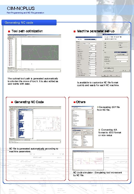 CIM-NCPLUS Part Programming and NC File generation Generating NC code Tool path optimization The