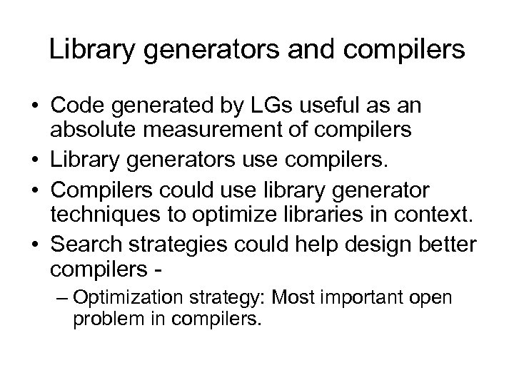 Library generators and compilers • Code generated by LGs useful as an absolute measurement