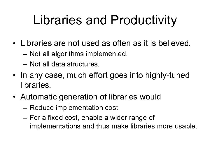 Libraries and Productivity • Libraries are not used as often as it is believed.