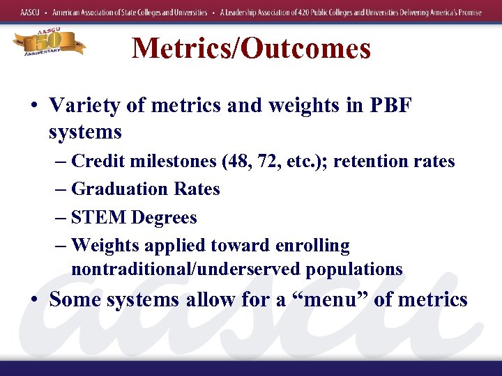 Metrics/Outcomes • Variety of metrics and weights in PBF systems – Credit milestones (48,