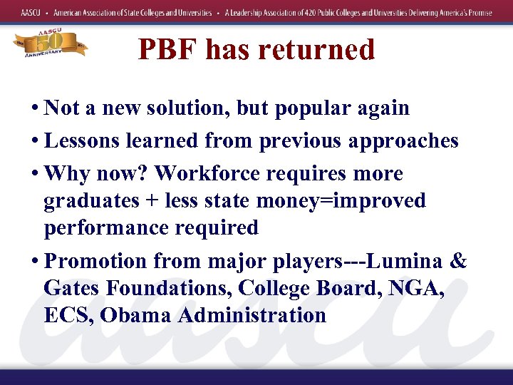 PBF has returned • Not a new solution, but popular again • Lessons learned