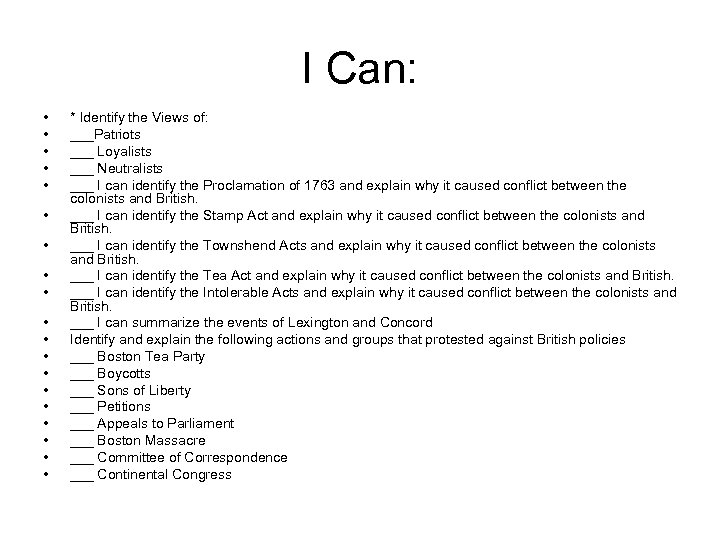 I Can: • • • • • * Identify the Views of: ___Patriots ___