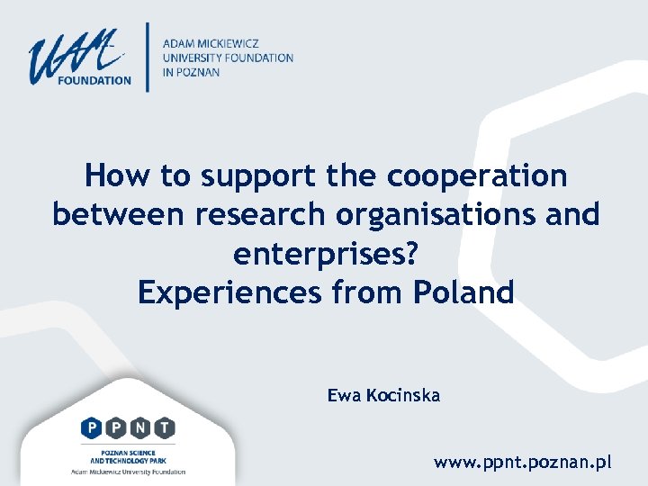 How to support the cooperation between research organisations and enterprises? Experiences from Poland Ewa