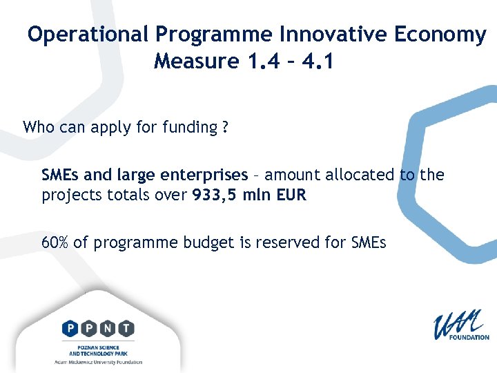 Operational Programme Innovative Economy Measure 1. 4 – 4. 1 Who can apply for