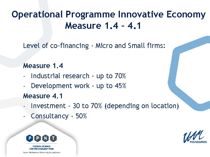 Operational Programme Innovative Economy Measure 1. 4 – 4. 1 Level of co-financing -