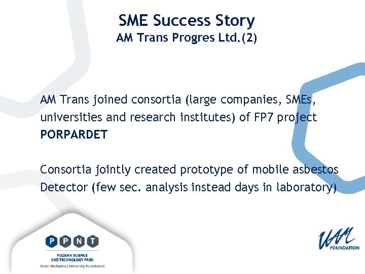 SME Success Story AM Trans Progres Ltd. (2) AM Trans joined consortia (large companies,