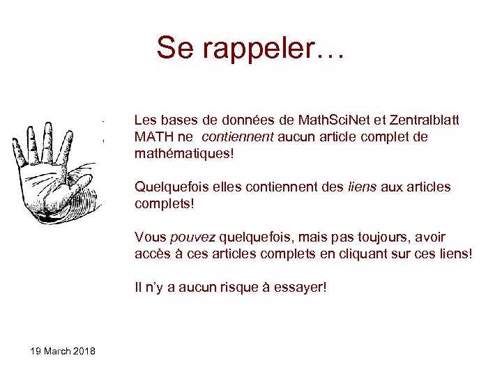 Se rappeler… Les bases de données de Math. Sci. Net et Zentralblatt MATH ne