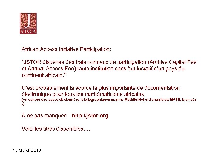 African Access Initiative Participation: ”JSTOR dispense des frais normaux de participation (Archive Capital Fee