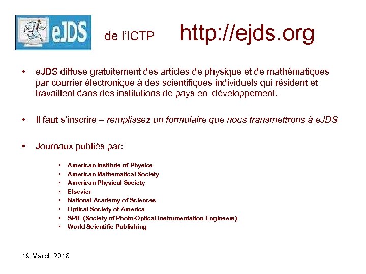 de l’ICTP http: //ejds. org • e. JDS diffuse gratuitement des articles de physique