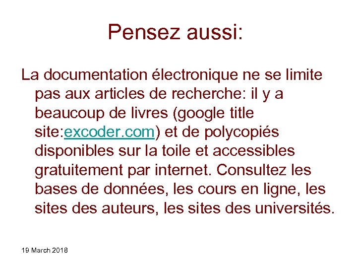 Pensez aussi: La documentation électronique ne se limite pas aux articles de recherche: il