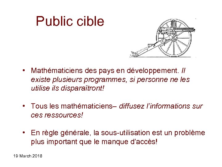 Public cible • Mathématiciens des pays en développement. Il existe plusieurs programmes, si personne