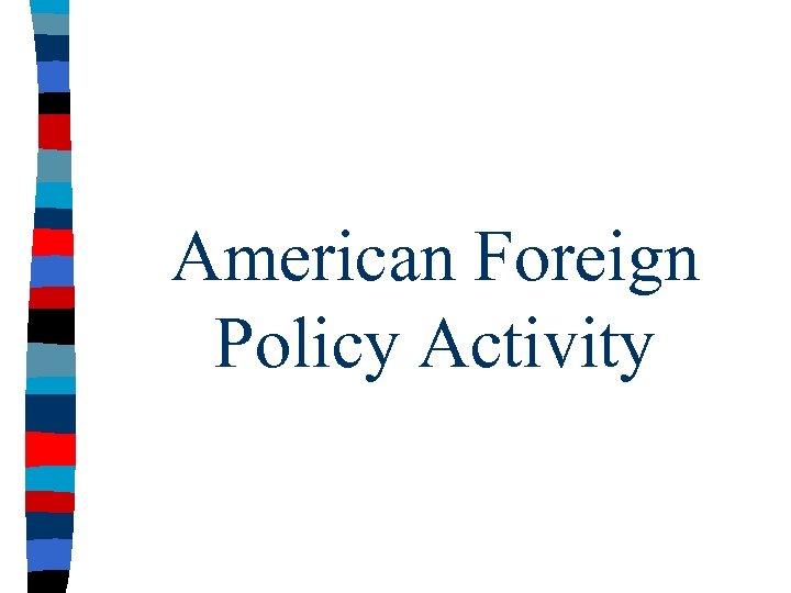 American Foreign Policy Activity 