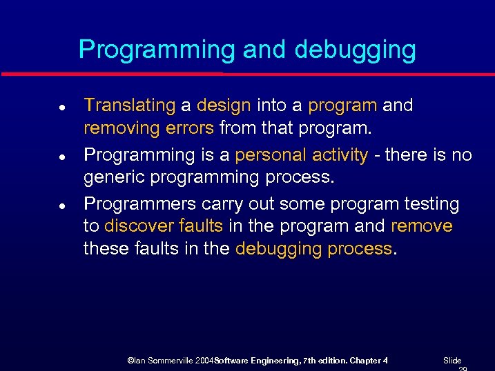 Programming and debugging l l l Translating a design into a program and removing