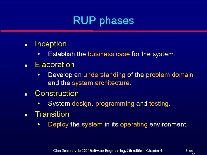 RUP phases l Inception • l Elaboration • l Develop an understanding of the