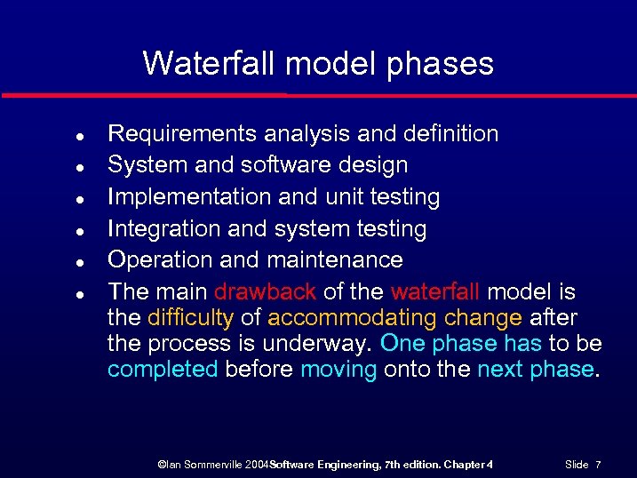 Waterfall model phases l l l Requirements analysis and definition System and software design