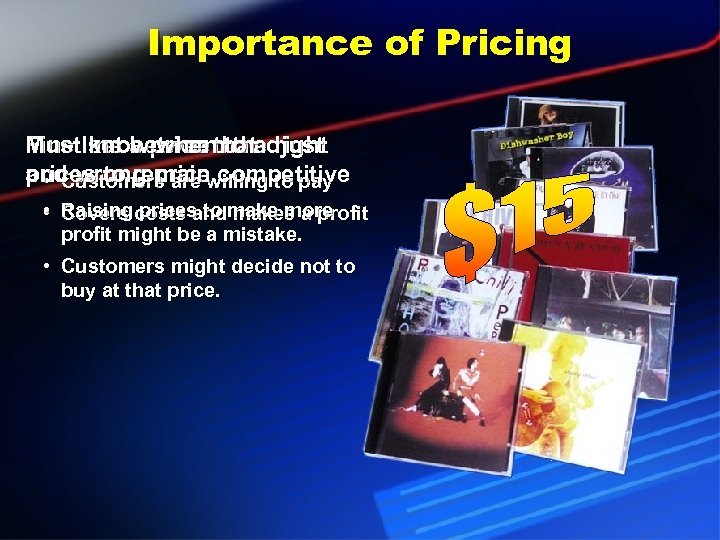 Importance of Pricing Must set a price that right Fine line betweento adjust know