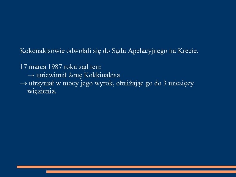 Kokonakisowie odwołali się do Sądu Apelacyjnego na Krecie. 17 marca 1987 roku sąd ten: