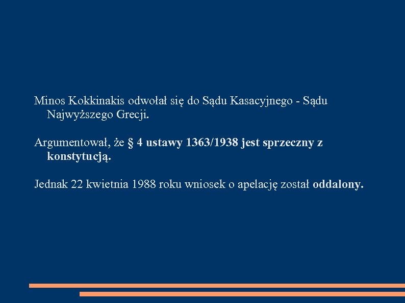 Minos Kokkinakis odwołał się do Sądu Kasacyjnego - Sądu Najwyższego Grecji. Argumentował, że §