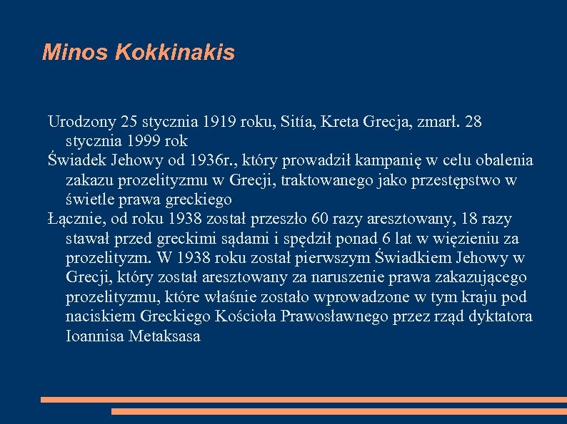 Minos Kokkinakis Urodzony 25 stycznia 1919 roku, Sitía, Kreta Grecja, zmarł. 28 stycznia 1999