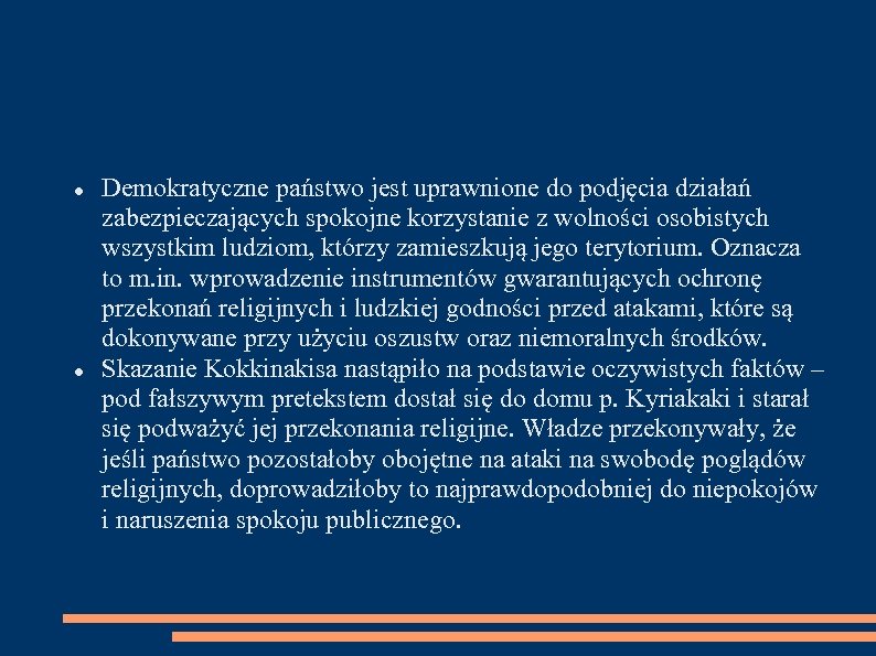  Demokratyczne państwo jest uprawnione do podjęcia działań zabezpieczających spokojne korzystanie z wolności osobistych