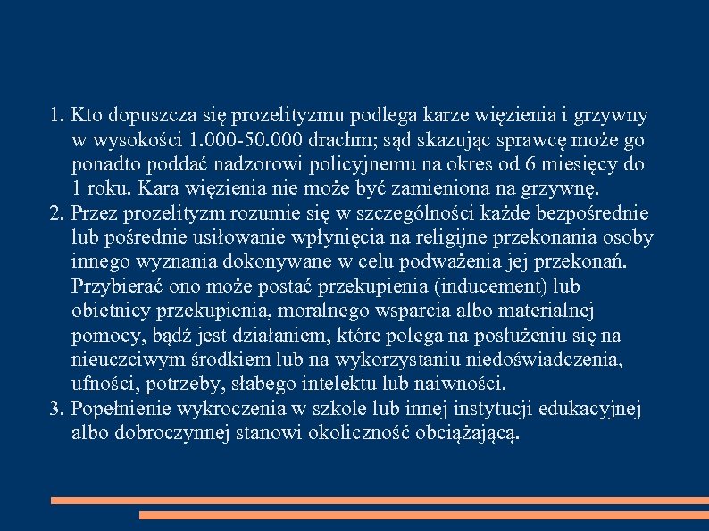 1. Kto dopuszcza się prozelityzmu podlega karze więzienia i grzywny w wysokości 1. 000