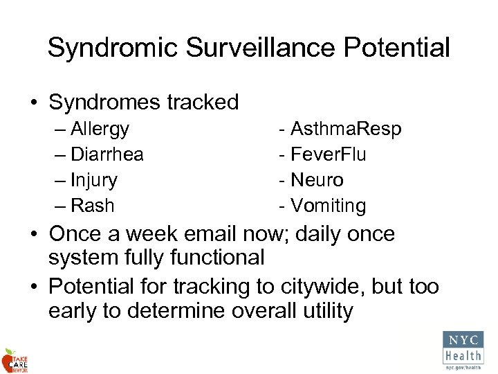 Syndromic Surveillance Potential • Syndromes tracked – Allergy – Diarrhea – Injury – Rash
