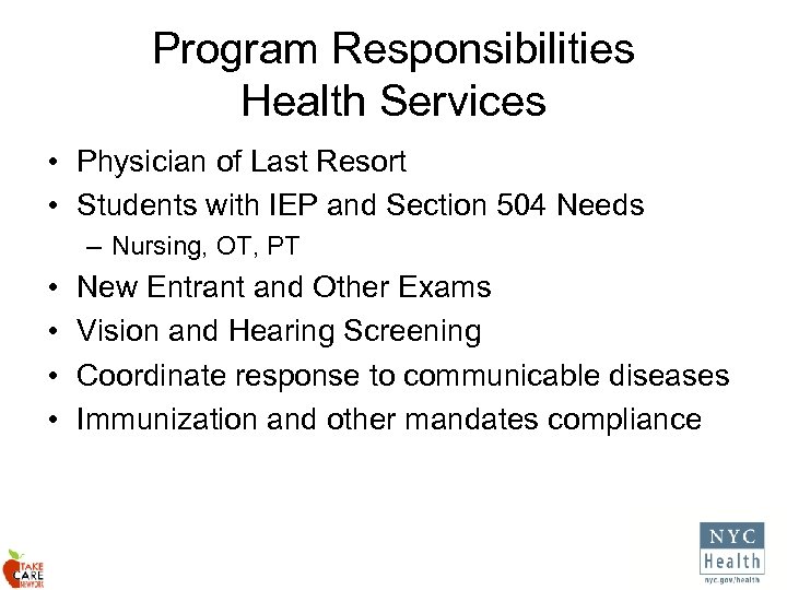 Program Responsibilities Health Services • Physician of Last Resort • Students with IEP and