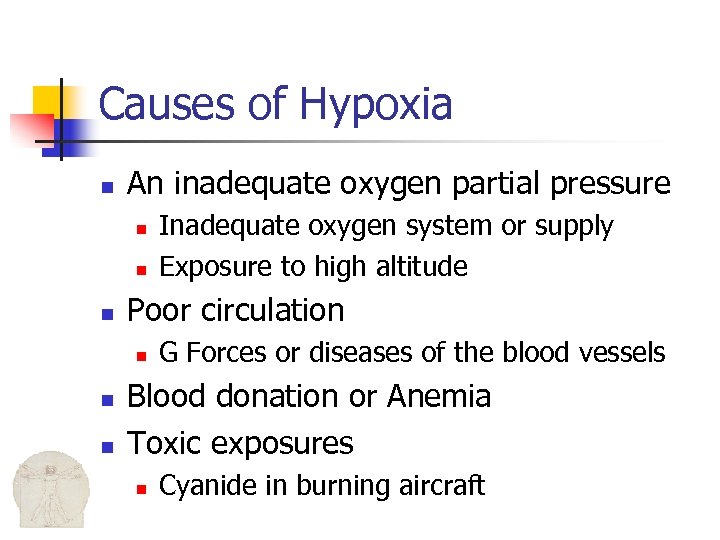 Causes of Hypoxia n An inadequate oxygen partial pressure n n n Poor circulation