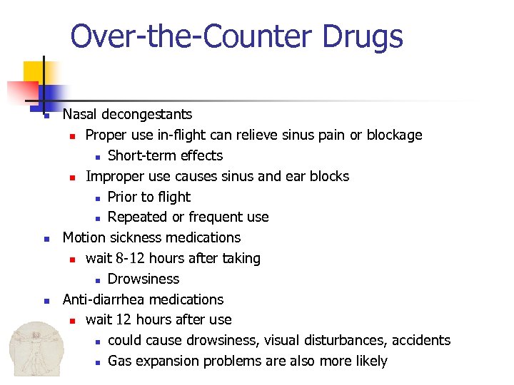 Over-the-Counter Drugs n n n Nasal decongestants n Proper use in-flight can relieve sinus