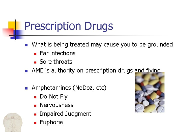 Prescription Drugs n n n What is being treated may cause you to be